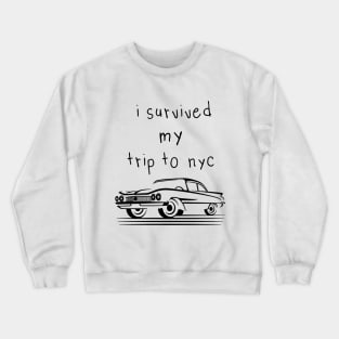 I Survived My Trip To Nyc Crewneck Sweatshirt